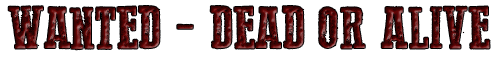 Wanted: Dead or Alive